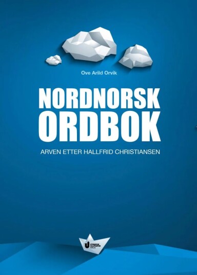 Nordnorsk Ordbok Av Ove Arild Orvik Nordnorsk Ordbok Av Ove Arild Orvik