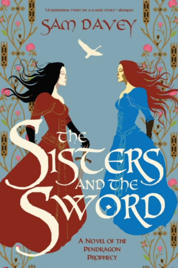 The Sisters and the Sword  A Novel of the Pendragon Prophecy