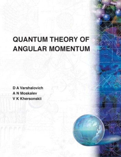 Quantum Theory Of Angular Momemtum Av V K (Ussr Academy Of Sciences) Khersonskii, A N (Ussr Academy Of Sciences) Moskalev, D A (Ussr Academy Of Scienc