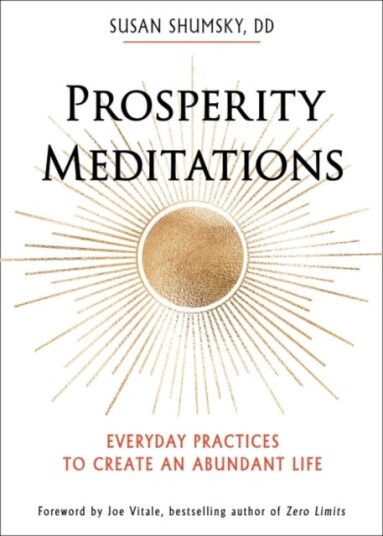 Prosperity Meditations Av Susan (Susan Shumsky) Shumsky Prosperity Meditations Av Susan (Susan Shumsky) Shumsky
