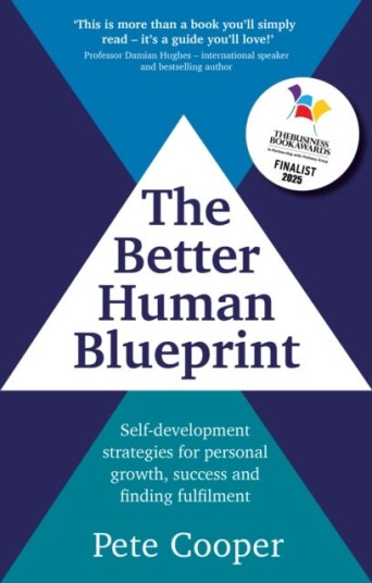The Better Human Blueprint Selfdevelopment strategies for personal growth success and finding fulfilment
