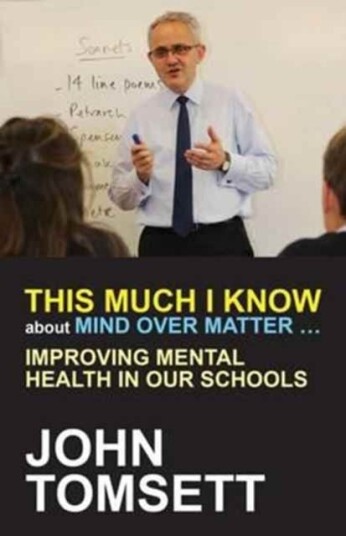 This Much I Know About Mind Over Matter ... Improving Mental Health in Our Schools