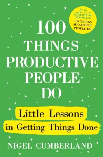 100 Things Productive People Do Av Nigel Cumberland