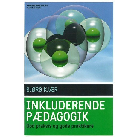Inkluderende Pædagogik | Bjørg Kjær | Språk: Dansk Inkluderende Pædagogik | Bjørg Kjær | Språk: Dansk