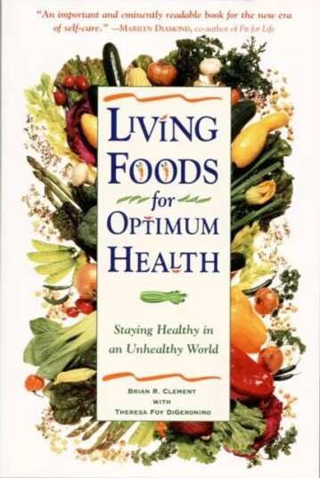 Living Foods for Optimum Health av Theresa Foy Digeronimo, Brian R. Clement