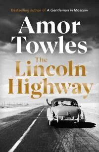 The Lincoln Highway Av Amor Towles