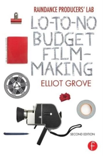 Raindance Producers' Lab Lo-To-No Budget Filmmaking Av Elliot Grove