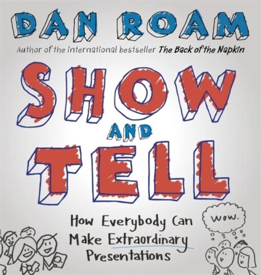Show And Tell Av Dan Roam