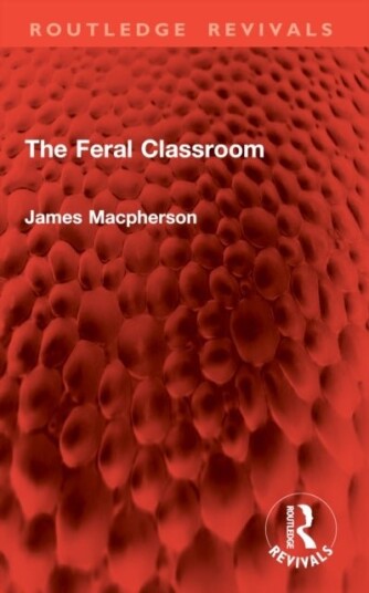 The Feral Classroom The Feral Classroom