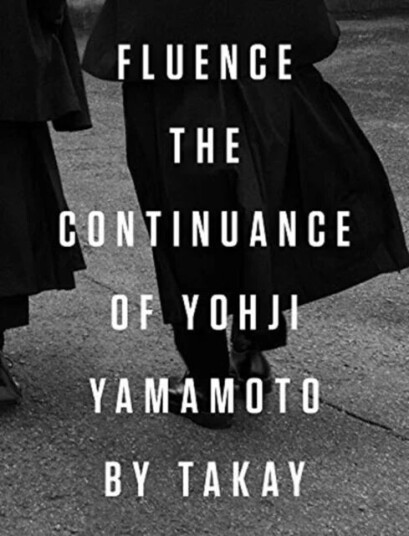Fluence. The Continuance Of Yohjl Yamamoto By Takay Av Takay