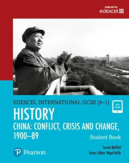 Pearson Edexcel International Gcse (9-1) History: Conflict, Crisis And Change: China, 1900-1989 Stud Av Sarah Moffatt
