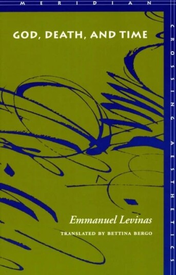 God, Death, And Time Av Emmanuel Levinas God, Death, And Time Av Emmanuel Levinas