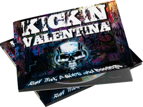 Kickin Valentina Raw Trax, BSides and Bootlegs CD