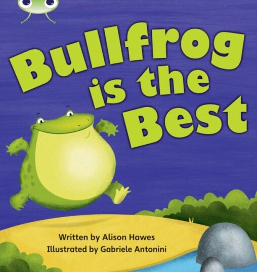 Bug Club Phonics Phase 5 Unit 18: Bullfrong is the Best