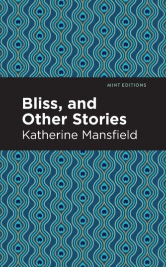 Bliss, And Other Stories Av Katherine Mansfield Bliss, And Other Stories Av Katherine Mansfield