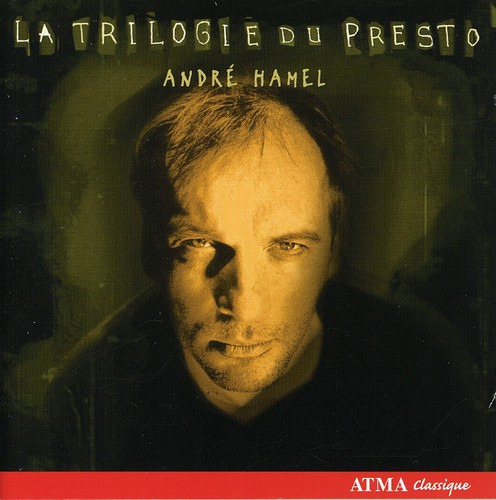 Hamel, Quasar, Arte, Gregoire, Andr Hamel, André Hamel, Angela Tosheva, Catherine Perrin, Julien Gr Goire, Julien Grégoire Trilogie Du Presto CD