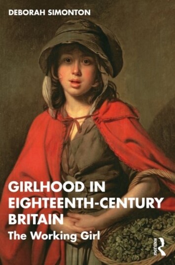 Girlhood in Eighteenth Century Britain Girlhood in Eighteenth Century Britain