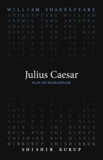 Julius Caesar Av William Shakespeare, Shishir Kurup