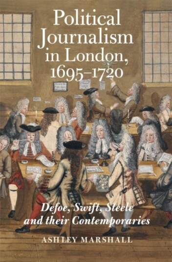 Political Journalism in London 1695 1720