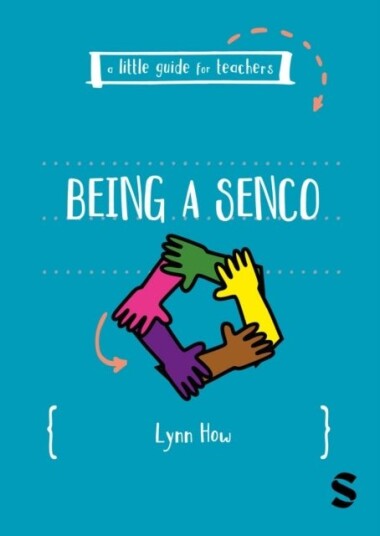A Little Guide for Teachers: Being a SENCO A Little Guide for Teachers: Being a SENCO