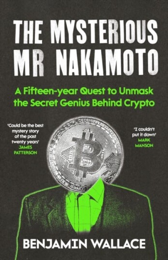 The Mysterious Mr Nakamoto A FifteenYear Quest to Unmask the Secret Genius Behind Crypto The Mysterious Mr Nakamoto A FifteenYear Quest to Unmask the Secret Genius Behind Crypto