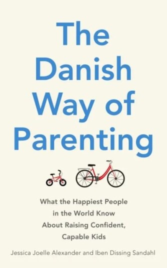 The Danish Way Of Parenting Av Jessica Joelle Alexander, Iben Dissing Sandahl