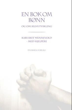 En Bok Om Bønn Av Kari Brit Wennevold