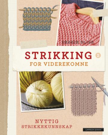 Strikking for viderekomne: en grunnbok med teknikker tips og designerens egn… Innbundet Pent brukt bok