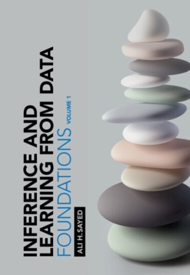 Inference and Learning from Data: Volume 1 Foundations