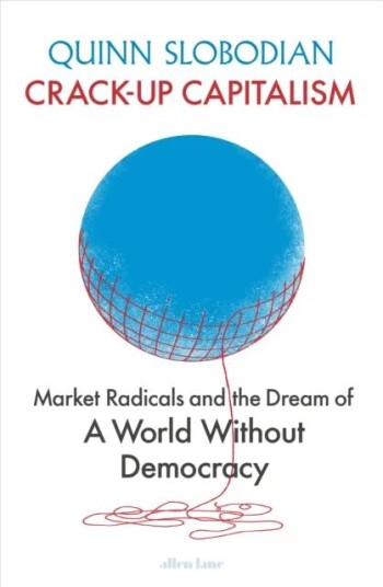 Crack-Up Capitalism Av Quinn Slobodian