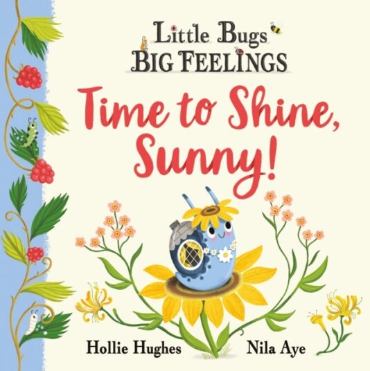 Little Bugs Big Feelings: Time to Shine, Sunny Little Bugs Big Feelings: Time to Shine, Sunny