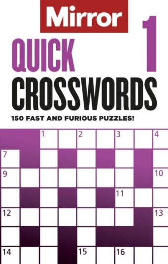 The Mirror: Quick Crosswords 1  150 fast and furious puzzles!