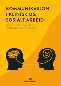 Kommunikasjon I Klinisk Og Sosialt Arbeid