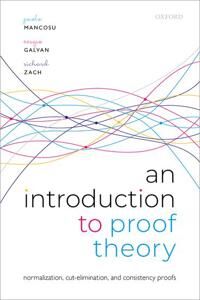 An Introduction To Proof Theory Av Paolo (Willis S. And Marion Slusser Professor Of Philosophy Willis S. And Marion Slusser Professor Of Philosophy Un