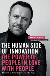 The Human Side Of Innovation Av Mauro Porcini, Indra Nooyi The Human Side Of Innovation Av Mauro Porcini, Indra Nooyi