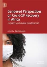 Adeola Ogechi Gendered Perspectives on Covid-19 Recovery in Africa