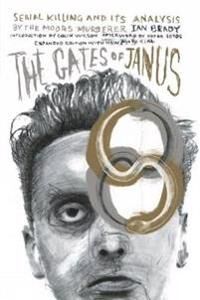 The Gates Of Janus Av Ian Brady, Peter Sotos, Colin Wilson The Gates Of Janus Av Ian Brady, Peter Sotos, Colin Wilson