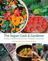 The Vegan Cook & Gardener Av Piers Warren, Ella Bee Glendining