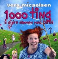 1000 Ting Å Gjøre Sammen Med Barna Av Vera Micaelsen