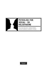 Psykologi For Sosial- Og Helsefagene Av Tor-Johan Ekeland, Oddmar Iversen, Grethe Nordhelle, Anbjørg Ohnstad