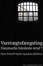 Jakobsen Peter Scharff Smith & Janne Varetægtsfængsling