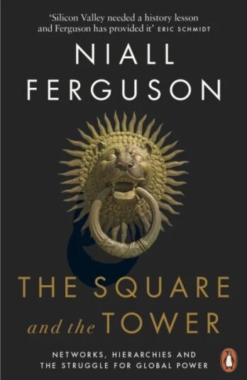 The Square And The Tower Av Niall Ferguson The Square And The Tower Av Niall Ferguson