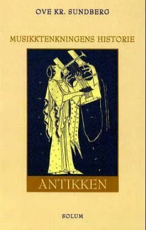 Musikktenkningens Historie Av Ove Kr. Sundberg Musikktenkningens Historie Av Ove Kr. Sundberg