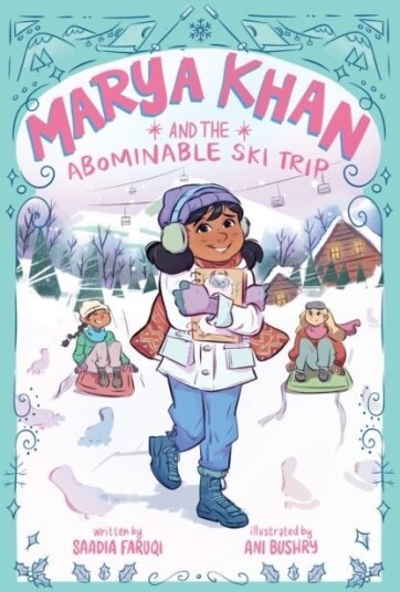 Marya Khan and the Abominable Ski Trip Marya Khan #6