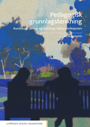 Pedagogisk Grunnlagstenkning Av Irene Haslund