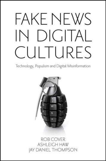 Fake News in Digital Cultures  Technology, Populism and Digital Misinformation