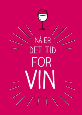 Nå er det tid for vin Nå er det tid for vin