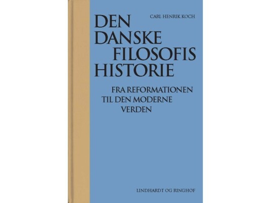 Den Danske Filosofis Historie | Carl Henrik Koch | Språk: Dansk