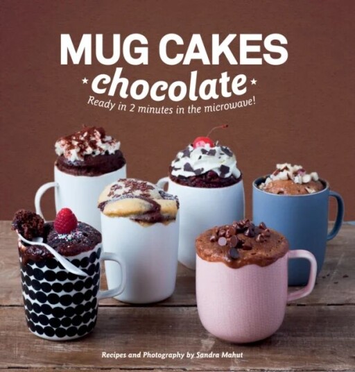 Mug Cakes: Chocolate Av Sandra Mahut Mug Cakes: Chocolate Av Sandra Mahut