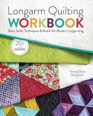Longarm Quilting Workbook Basic Skills, Techniques & Motifs for Modern Longarming